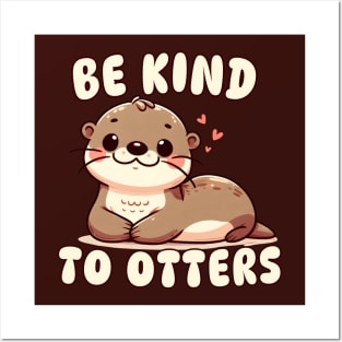 Be Kind To Otters Posters and Art